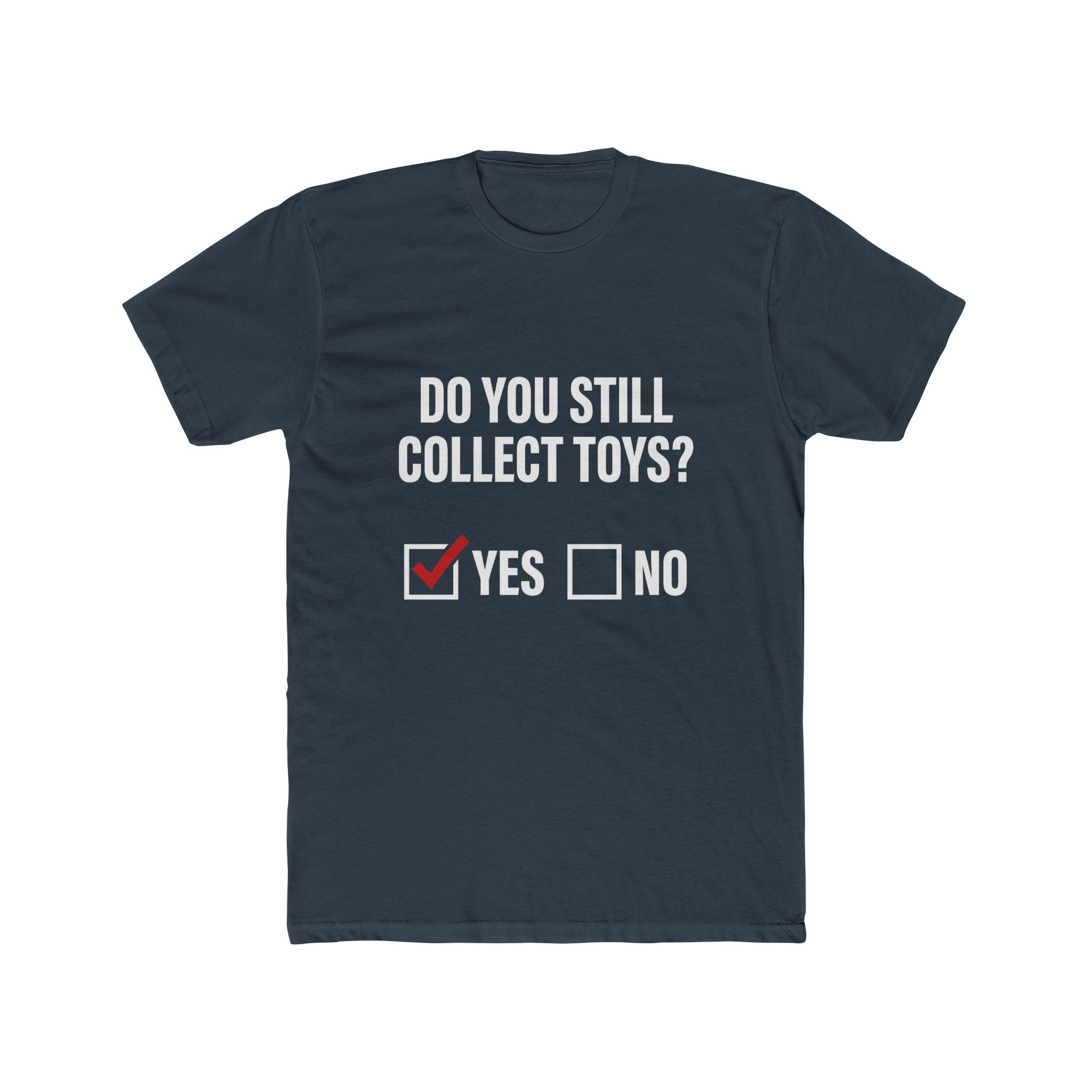 Do You Still Collect Toys? Tee