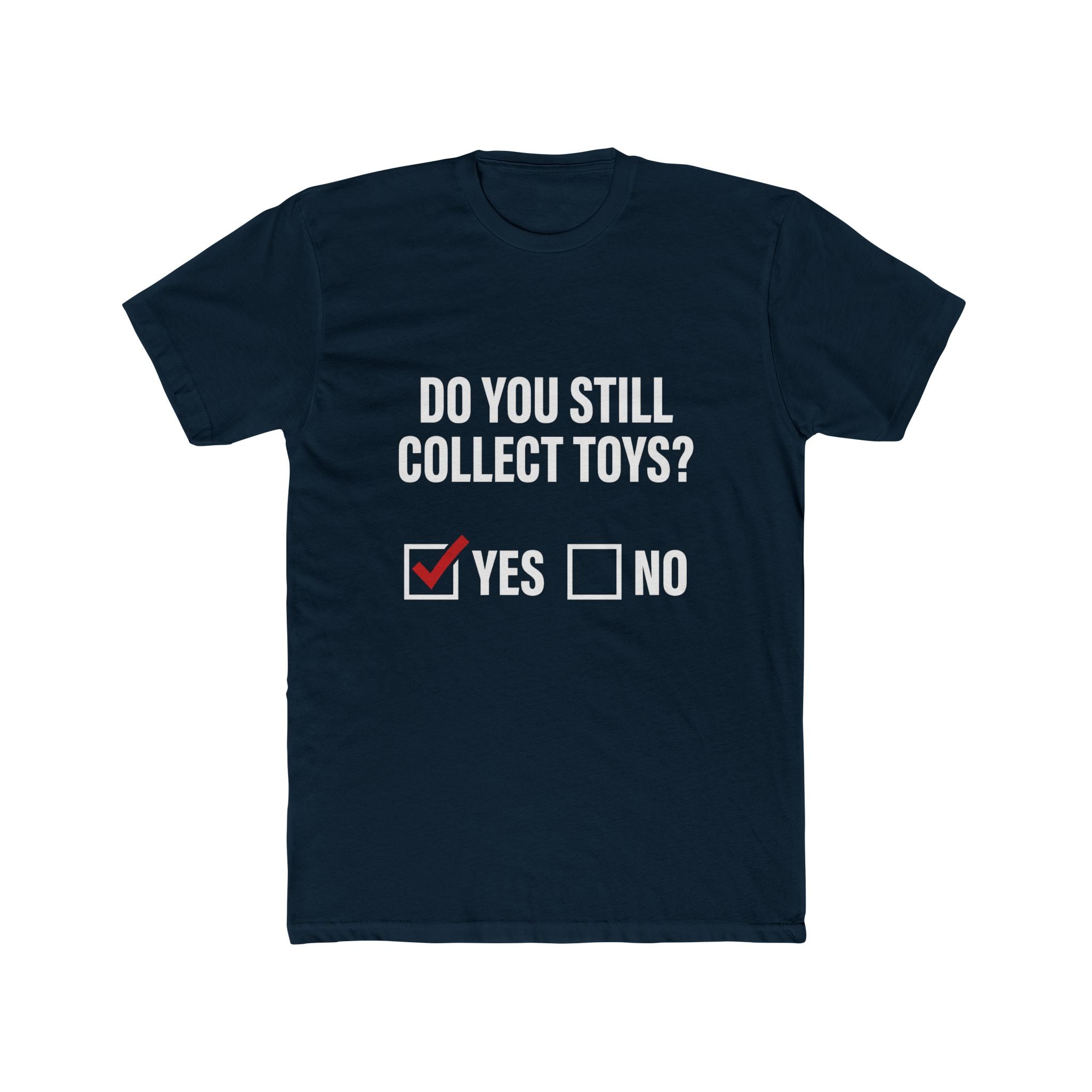 Do You Still Collect Toys? Tee