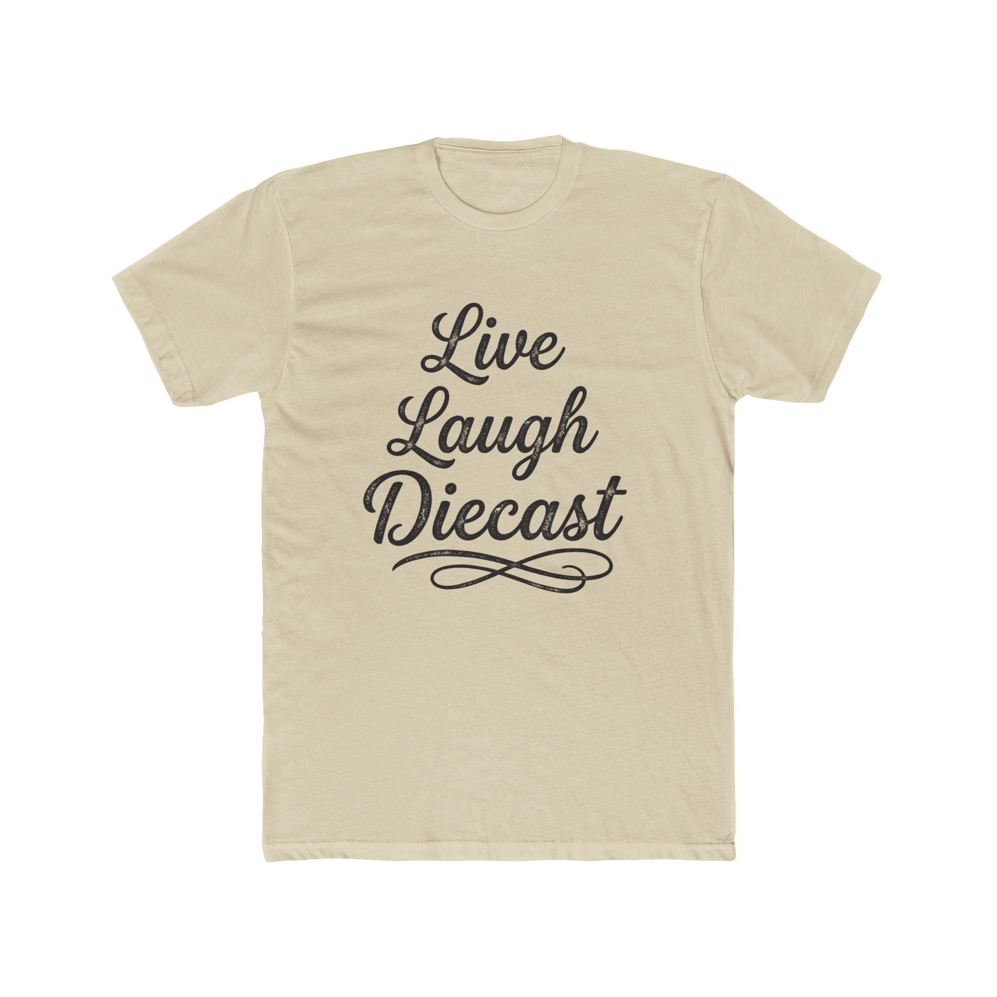Live Laugh Diecast Tee