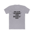Broke from Diecasts Tee