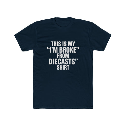 Broke from Diecasts Tee