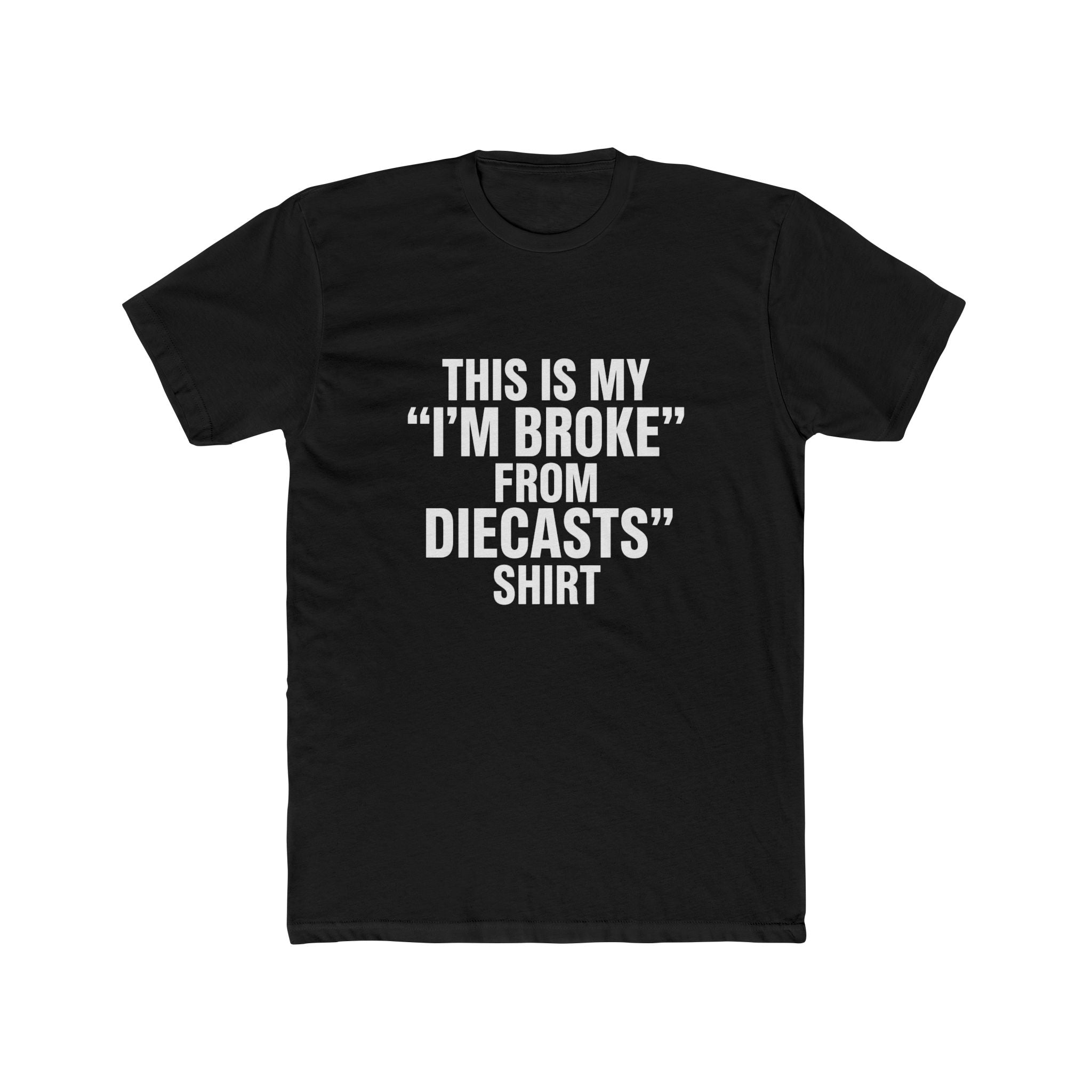 Broke from Diecasts Tee
