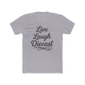 Live Laugh Diecast Tee