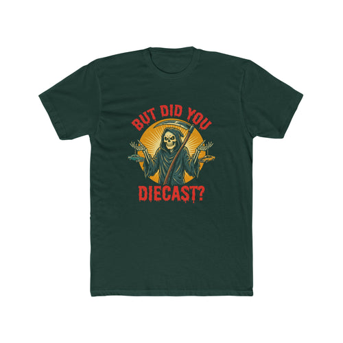 But Did You Diecast Tee