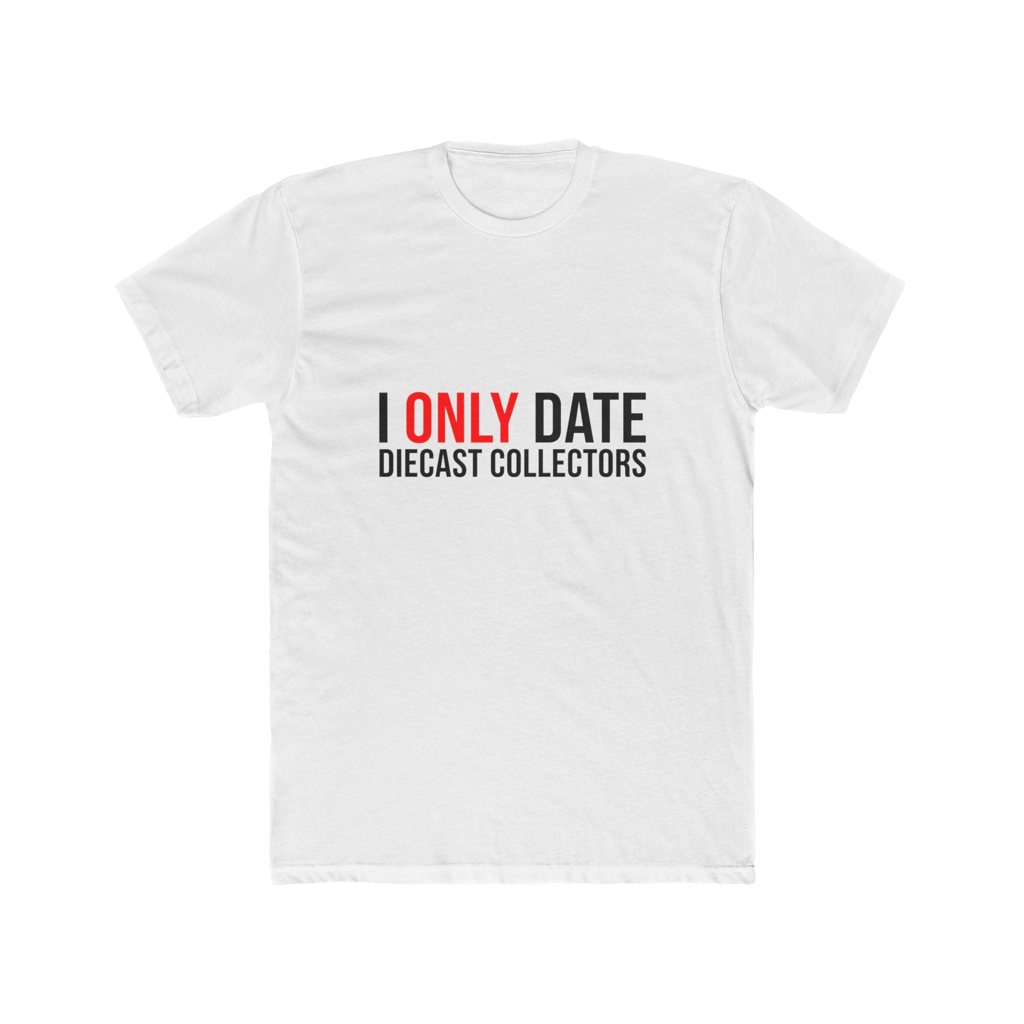 I Only Date Collectors Tee