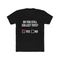 Do You Still Collect Toys? Tee