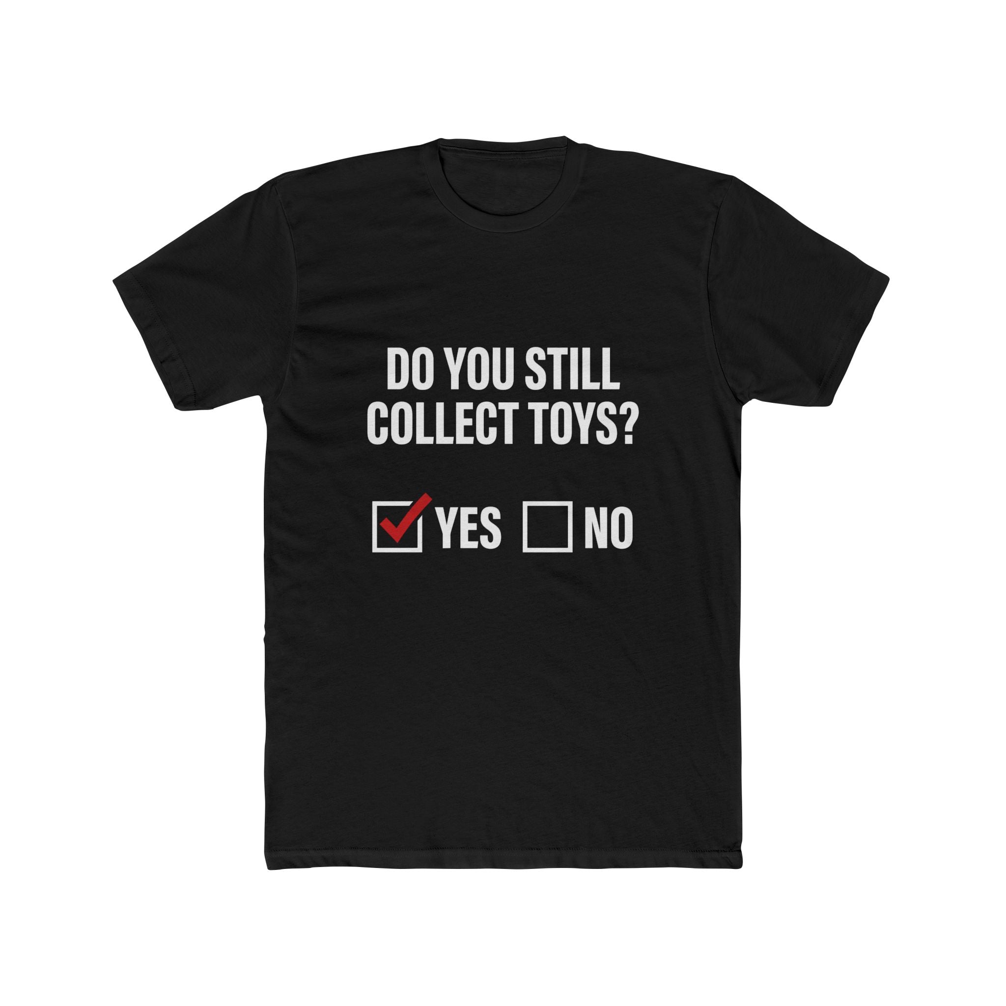 Do You Still Collect Toys? Tee