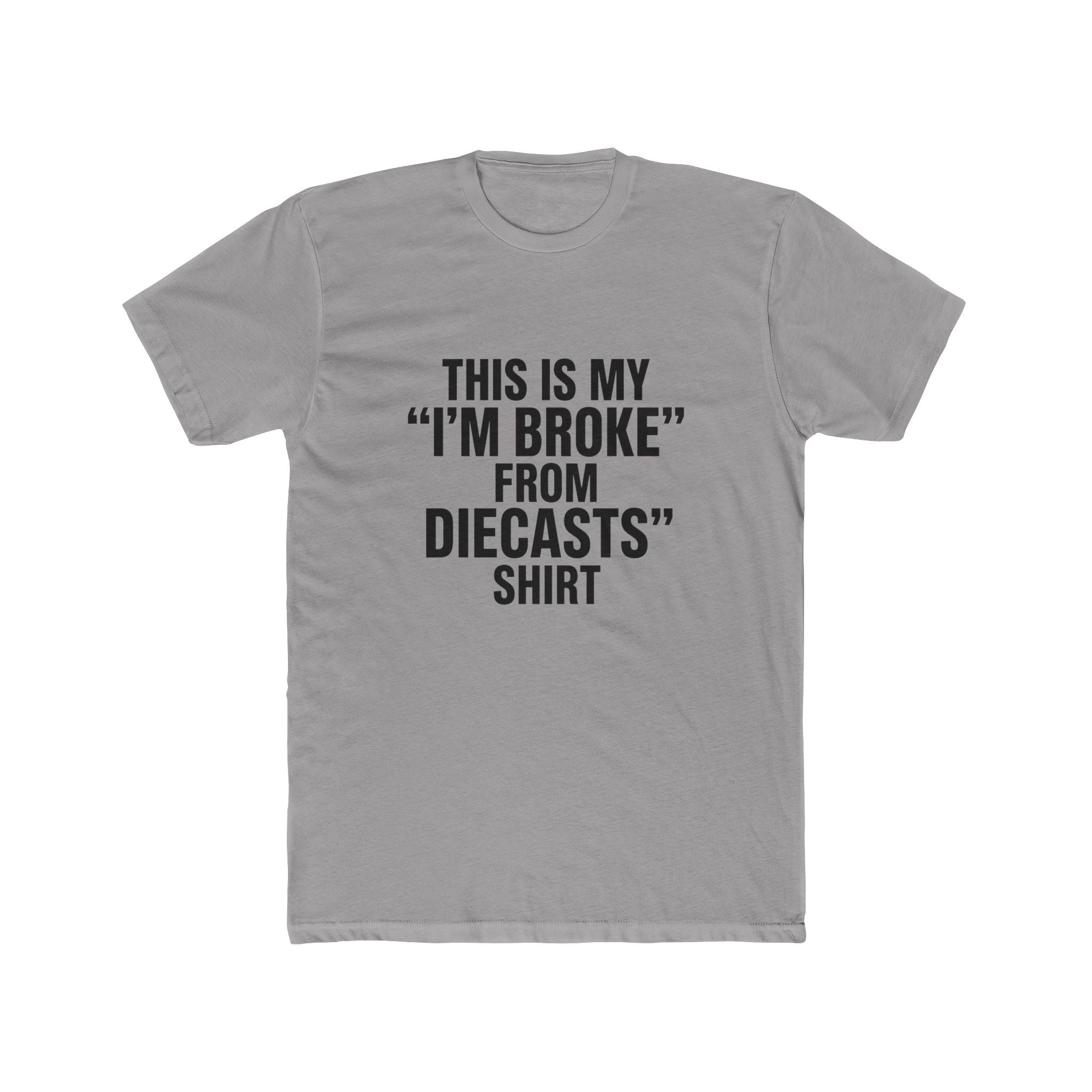 Broke from Diecasts Tee
