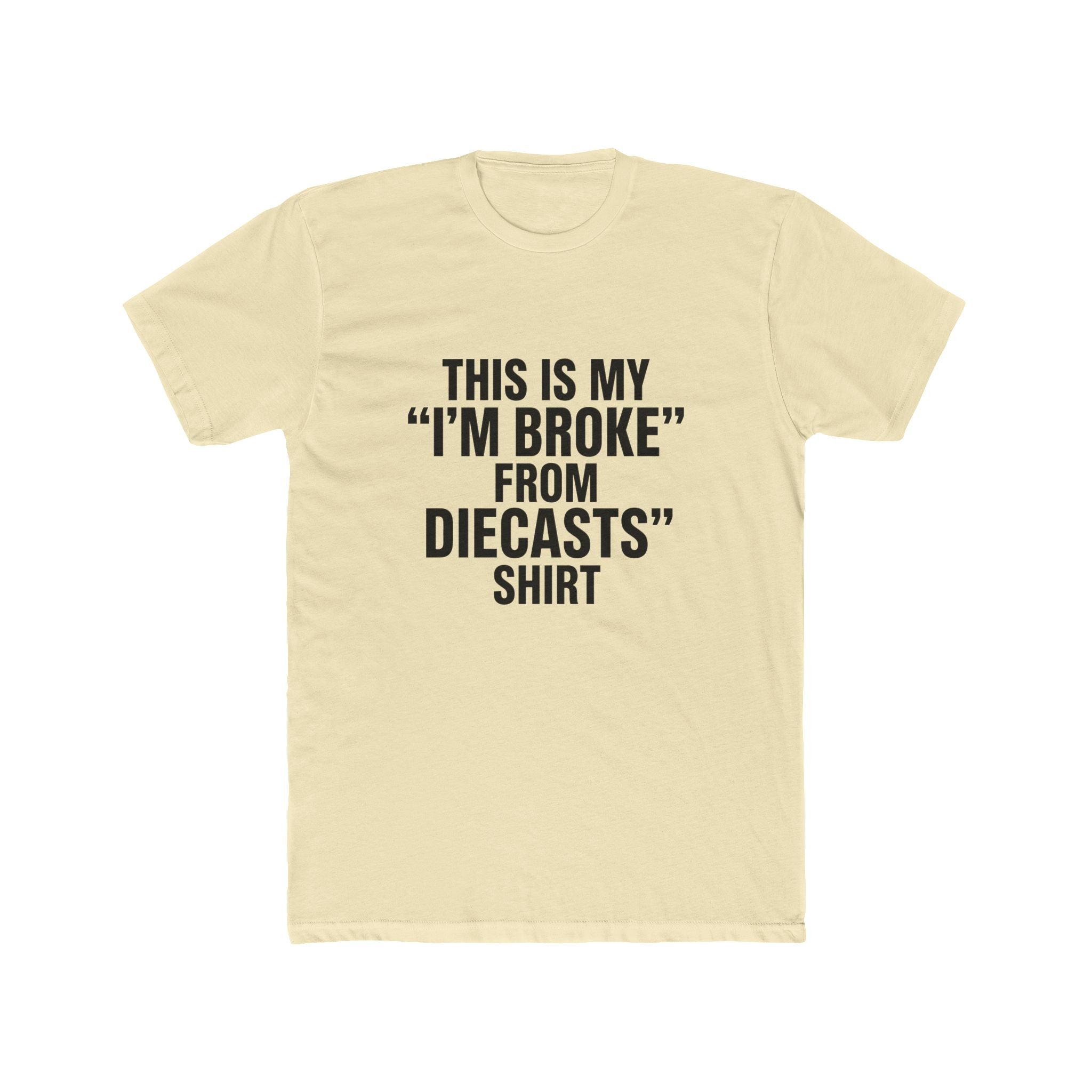 Broke from Diecasts Tee