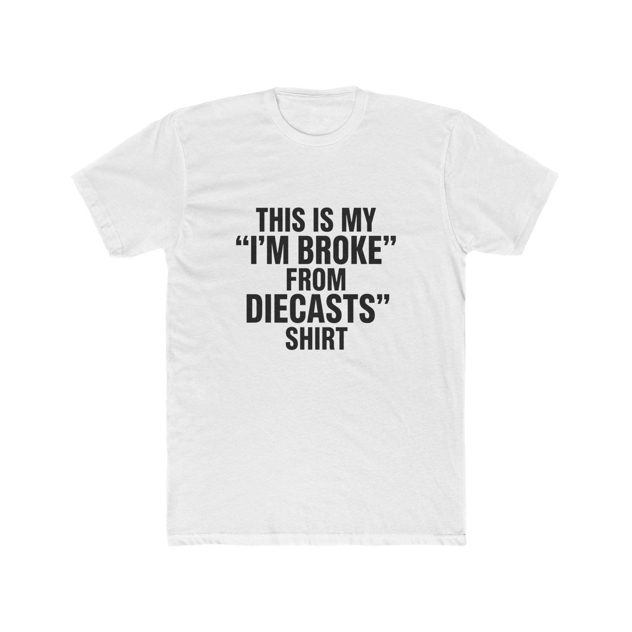 Broke from Diecasts Tee